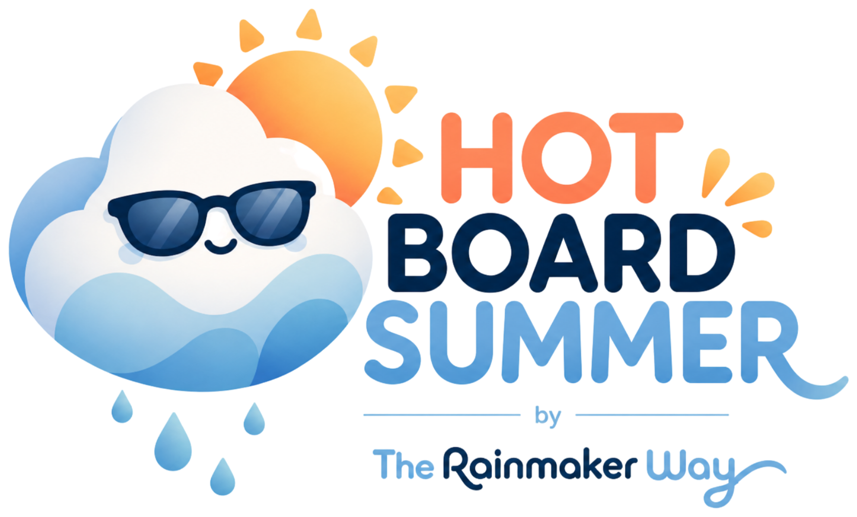 Hot Board Summer — by The Rainmaker Way